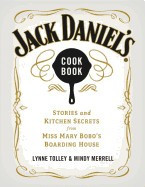 Jack Daniel&amp;#039;s Cookbook: Stories and Kitchen Secrets from Miss Mary Bobo&amp;#039;s Boarding House foto