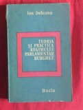 Teoria si practica regimului parlamentar burghez / Ion Deleanu