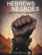 Hebrews to Negroes: Wake Up Black America! foto