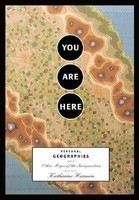 You Are Here: Personal Geographies and Other Maps of the Imagination foto mare You Are Here: Personal Geographies and Other Maps of the Imagination foto mare