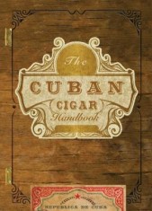 The Cuban Cigar Handbook: The Discerning Aficionado&amp;#039;s Guide to the Best Cuban Cigars in the World foto