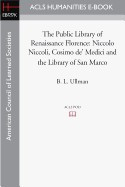The Public Library of Renaissance Florence: Niccolo Niccoli, Cosimo de&amp;#039; Medici and the Library of San Marco foto