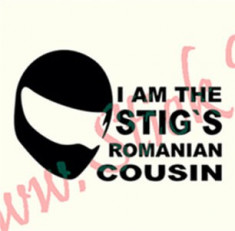 I Am The Stig`s Romanian Cousin_Tuning Auto_Cod: CST-106_Dim: 35 cm. x 22 c foto