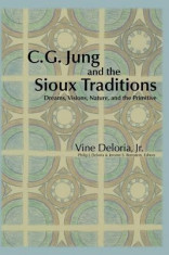 C.G. Jung and the Sioux Traditions: Dreams, Visions, Nature and the Primitive foto