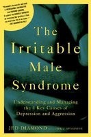 The Irritable Male Syndrome: Understanding and Managing the 4 Key Causes of Depression and Aggression foto mare The Irritable Male Syndrome: Understanding and Managing the 4 Key Causes of Depression and Aggression foto mare