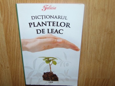 DICTIONARUL PLANTELOR DE LEAC - ANUL 2008 foto