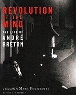 Revolution of the Mind: The Life of Andre Breton foto