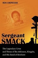 Sergeant Smack: The Legendary Lives and Times of Ike Atkinson, Kingpin, and His Band of Brothers foto