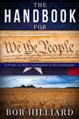 Handbook for We the People: A Primer on Strict Construction of the Constitution foto