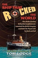The Ship That Rocked the World: How Radio Caroline Defied the Establishment, Launched the British Invasion and Made the Planet Safe for Rock and Roll foto