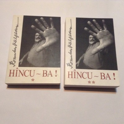 Hincu-Ba ! - Romulus Vulpescu,2 VOL foto
