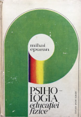 PSIHOLOGIA EDUCATIEI FIZICE - Mihai Epuran foto