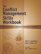 The Conflict Management Skills Workbook: Self-Assessments, Exercises &amp;amp; Educational Handouts foto