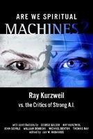 Are We Spiritual Machines?: Ray Kurzweil Vs. the Critics of Strong AI foto