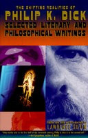 The Shifting Realities of Philip K. Dick: Selected Literary and Philosophical Writings foto