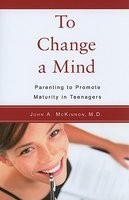 To Change a Mind: Parenting to Promote Maturity in Teenagers foto mare To Change a Mind: Parenting to Promote Maturity in Teenagers foto mare