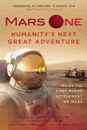 Mars One: Humanity&amp;#039;s Next Great Adventure: Inside the First Human Settlement on Mars foto