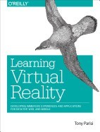 Learning Virtual Reality: Developing Immersive Experiences and Applications for Desktop, Web, and Mobile foto