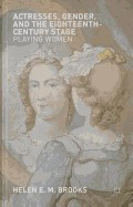 Actresses, Gender, and the Eighteenth-Century Stage: Playing Women foto