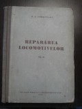 REPARAREA LOCOMOTIVELOR Vol. II - B. D. Podsivalov - Editura Tehnica, 1951