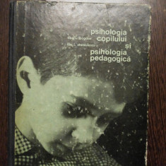 PSIHOLOGIA COPILULUI SI PSIHOLOGIA PEDAGOGICA - Tiberiu Bogdan - 1970, 382 p.