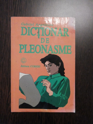 DICTIONAR DE PLEONASME - Gabriel Angelescu - Editura Caresi, 1996, 43 p. foto