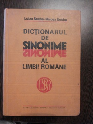 DICTIONAR DE SINONIME AL LIMBII ROMANE - Luiza Seche - Editura Academiei, 1982, 1113 p. foto