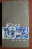 Jerome K. Jerome - Eu si ai mei