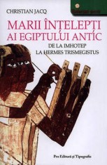 Marii intelepti ai Egiptului antic. De la Imhotep la Hermes Trismegistus foto