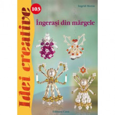 Ingerasi din Margele 103 Idei Creative foto