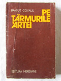 &quot;PE TARMURILE ARTEI&quot;, Bradut Covaliu, 1977