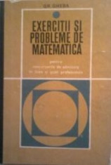 G.Gheba - Exercitii si probleme de matematica pentru concursurile de admitere... foto