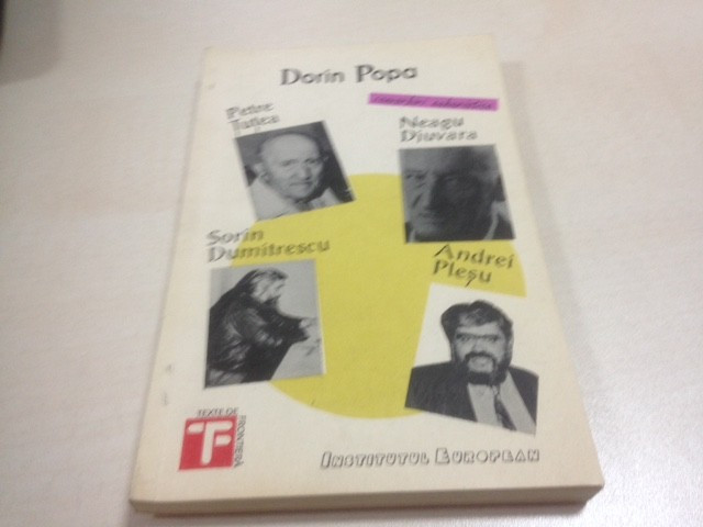 DORIN POPA-CONVORBIRI EUHARISTICE, PETRE TUTEA, ANDREI PLESU, SORIN DUMITRESCU, NEAGU DJUVARA