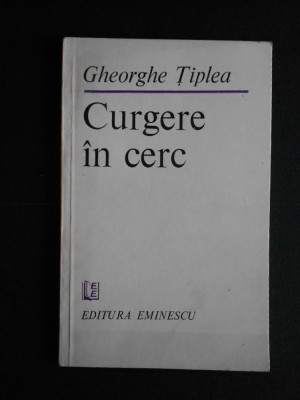 Gheorghe Tiplea - Curgere in cerc (cu autograf si dedicatie) foto