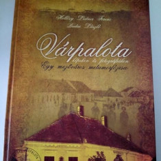 Album monografic / monografie localitatea Varpalota Ungaria, 2011, Budai Laszlo