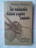 (C335) GEORGE NICOLESCU - IN CULISELE &quot;CELOR SAPTE SURORI&quot;