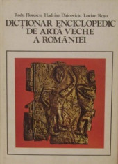 Dictionar enciclopedic de arta veche a Romaniei foto