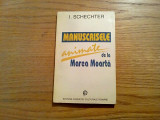 MANUSCRISELE ANIMATE DE LA MAREA MOARTA - I. Schechter - 1996, 158 p.