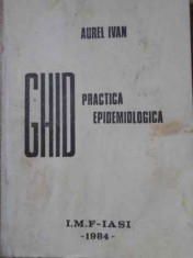 Ghid De Practica Epidemiologica - Aurel Ivan ,394496 foto
