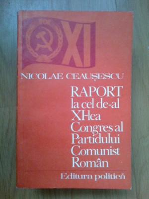 d5 Raport Al Celui De-al Xi Lea Congres Al Partidului Comunist Roman - Ceausescu foto