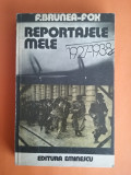 Reportajele mele 1927-1938 - F. Brunea Fox / R3P3S, Alta editura