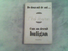 De doua mii de ani...cum am devenit huligan-Mihail Sebastian foto