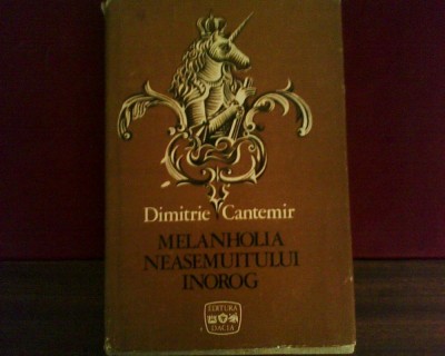 Dimitrie Cantemir Melanholia neasemuitului inorog, ilustratii Florin Creanga foto