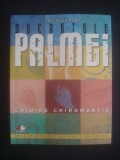 SECRETELE PALMEI, GHID DE CHIROMANTIE * AFLA-TI VIITORUL CITINDU-L IN PALMA, Alta editura