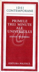 Primele trei minute ale universului - Un punct de vedere modern asupra originii universului foto