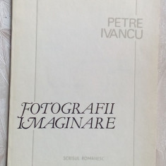 PETRE IVANCU - FOTOGRAFII IMAGINARE (VERSURI, 1983) [dedicatie / autograf]