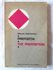 &amp;quot;PREPOZITIA /THE PREPOSITION&amp;quot;, Mihaela Stanciulescu, 1975. Carte noua foto