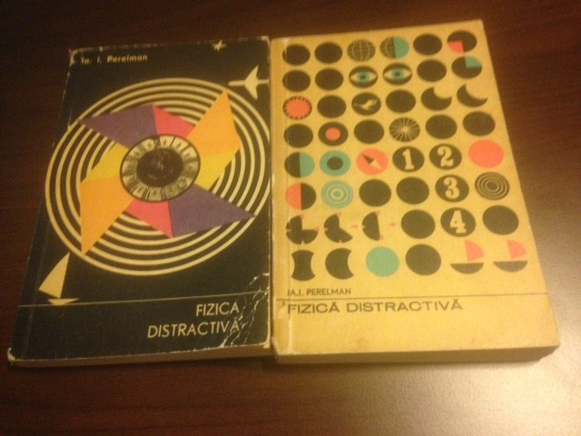 I.I. PERELMAN, FIZICA DISTRACTIVĂ, 2 VOL.