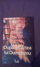 Dupa moartea lui Dumnezeu- John Caputo, Gianni Vattimo foto