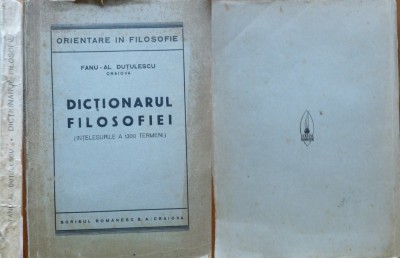 Dutulescu , Dictionarul filosofiei ( 1300 termeni ) , Craiova , 1945 , editia 1 foto